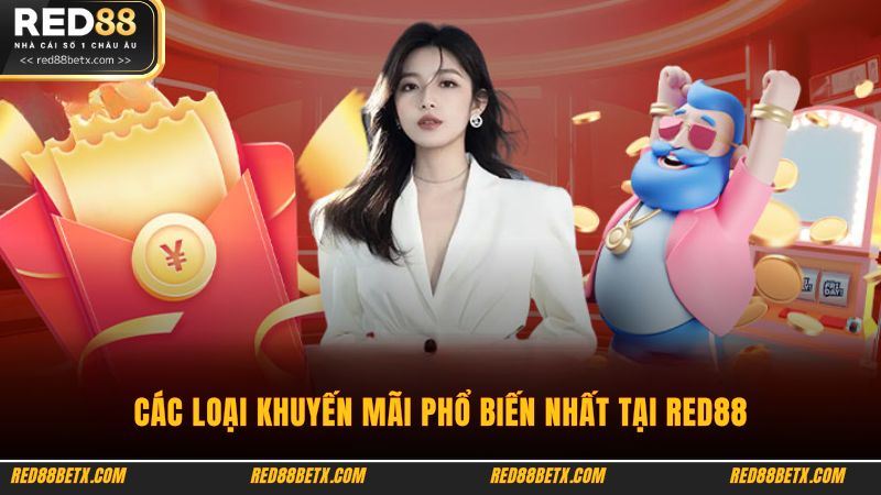 Các loại khuyến mãi phổ biến nhất tại Red88