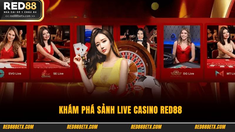 Khám phá sảnh live casino Red88