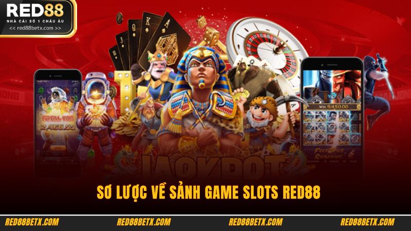 Sơ lược về sảnh game Slots Red88