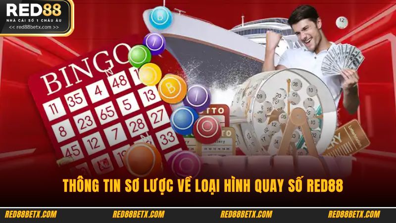 Thông tin sơ lược về loại hình quay số Red88